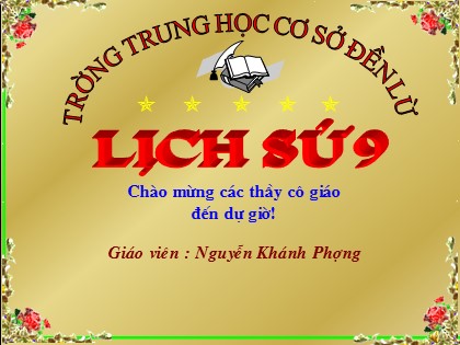 Bài giảng Lịch sử Lớp 9 - Bài 29: Cả nước trực tiếp chống Mĩ, cứu nước (1965-1973) - Nguyễn Khánh Phượng