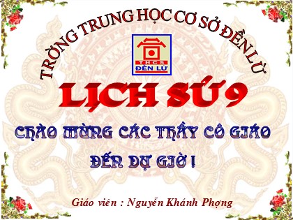 Bài giảng Lịch sử Lớp 9 - Tiết 35, Bài 27: Cuộc kháng chiến toàn quốc chống thực dân Pháp kết thúc (1953-1954) - Nguyễn Khánh Phượng