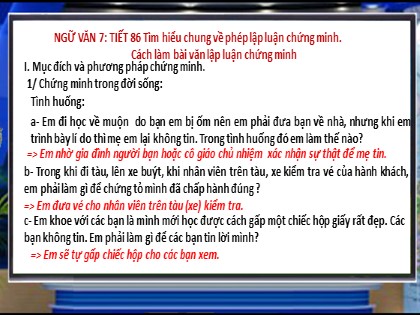 Bài giảng Ngữ văn Lớp 7 - Tiết 86: Tìm hiểu chung về phép lập luận chứng minh. Cách làm bài văn lập luận chứng minh