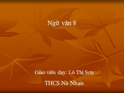 Bài giảng Ngữ văn Lớp 8 - Tiết 84: Ôn tập về văn bản thuyết minh - Lò Thị Sơn