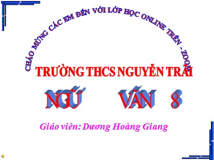 Bài giảng Ngữ văn Lớp 8 - Tiết 85: Câu cầu khiến. Câu cảm thán - Dương Hoàng Giang