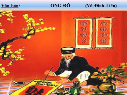 Bài giảng Ngữ văn Lớp 8 - Văn bản Ông đồ