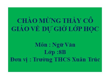 Bài giảng Ngữ văn Lớp 8 - Văn bản tường trình - Trường THCS Xuân Trúc