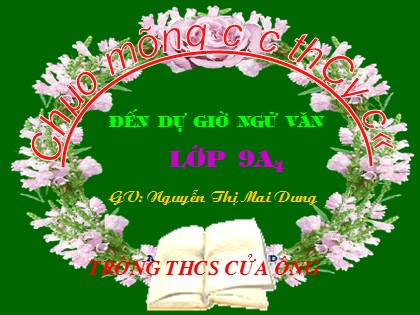 Bài giảng Ngữ văn Lớp 9 - Tiết 124: Nghị luận về một đoạn thơ bài thơ - Nguyễn Thị Mai Dung