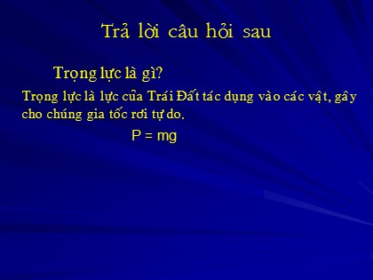 Bài giảng Vật lí Lớp 10 - Tiết 11, Bài 11: Lực hấp dẫn. Định luật vạn vật hấp dẫn