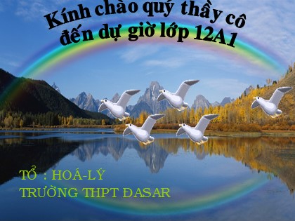 Bài giảng Vật lí Lớp 12 - Bài 26: Các loại quang phổ - Trường THPT Đasar