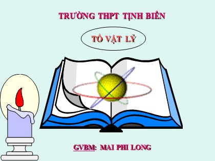 Bài giảng Vật lí Lớp 12 - Bài 38: Phản ứng phân hạch - Mai Phi Long