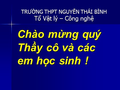 Bài giảng Vật lí Lớp 12 - Bài 7: Sóng cơ và sự truyền sóng cơ - Trường THPT Nguyễn Thái Bình