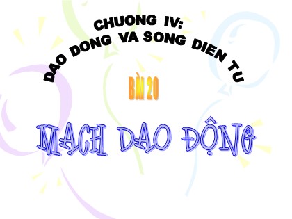 Bài giảng Vật lí Lớp 12 - Tiết 20: Mạch dao động