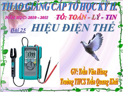 Bài giảng Vật lí Lớp 7 - Tiết 29, Bài 25: Hiệu điện thế - Trần Văn Hùng