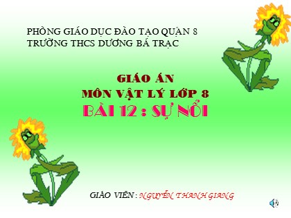 Bài giảng Vật lí Lớp 8 - Tiết 16, Bài 12: Sự nổi - Nguyễn Thanh Giang