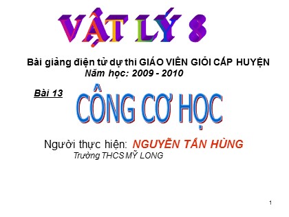 Bài giảng Vật lí Lớp 8 - Tiết 19, Bài 13: Công cơ học - Nguyễn Tấn Hùng