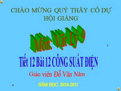 Bài giảng Vật lí Lớp 9 - Tiết 12, Bài 12: Công suất điện - Đỗ Văn Năm