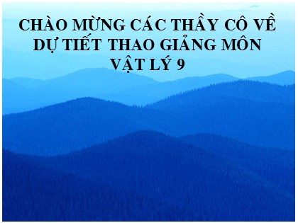 Bài giảng Vật lí Lớp 9 - Tiết 16: Định luật Jun-len-xơ