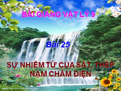 Bài giảng Vật lí Lớp 9 - Tiết 26, Bài 25: Sự nhiễm từ của sắt, thép nam châm điện