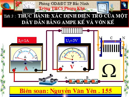 Bài giảng Vật lí Lớp 9 - Tiết 3: Thực hành xác định điện trở của một dây dẫn bằng Ampe kế và Vôn kế - Nguyễn Văn Yên