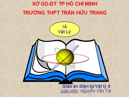 Bài giảng Vật lí Lớp 9 - Tiết 31: Hiện tượng cảm ứng điện từ - Nguyễn Văn Tài