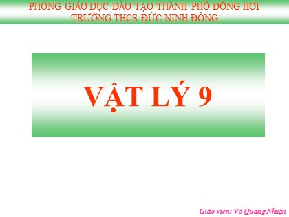 Bài giảng Vật lí Lớp 9 - Tiết 38, Bài 39: Các tác dụng của dòng điện xoay chiều. Đo cường độ và hiệu điện thế xoay chiều - Võ Quang Nhuận