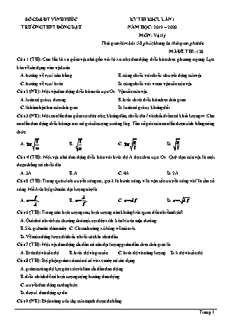 Đề kiểm tra khảo sát chất lượng môn Vật lí Lớp 12 - Lần 1 - Mã đề: 120 - Năm học 2019-2020 - Trường THPT Đồng Dậu (Có đáp án)