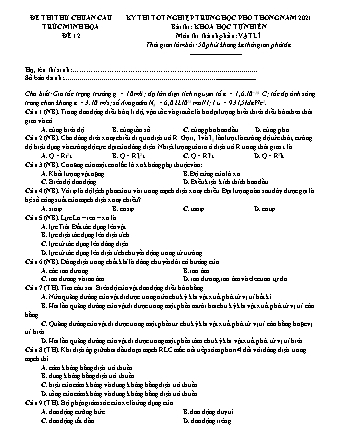 Đề thi thử kì thi THPT Quốc gia Khoa học tự nhiên - Phần: Vật lí - Đề số 12 - Năm học 2021 (Có đáp án)