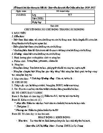 Giáo án Ngữ văn Lớp 7 - Tiết 100: Chuyển đổi câu chủ động thành câu bị động - Năm học 2020-2021 - Lê Thị Hồng Hoa