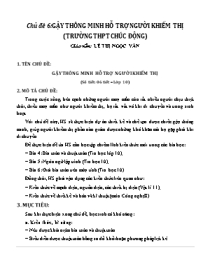 Tài liệu STEM Lớp 10 - Chủ đề 6: Gậy thông minh hỗ trợ người khiếm thị - Trường THPT Chúc Động