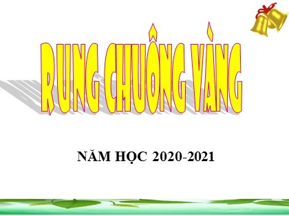 Thiết kế trò chơi trên PowePoint - Rung chuông vàng - Năm học 2020-2021