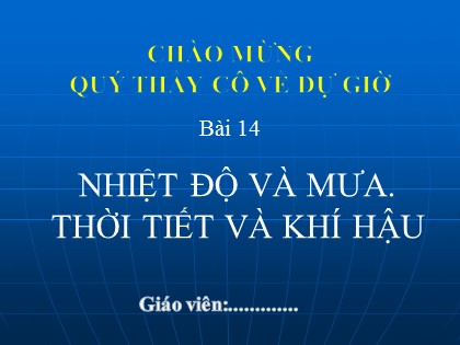 Bài giảng Địa lí Lớp 6 Sách Cánh diều - Bài 14: Nhiệt độ và mưa. Thời tiết và khí hậu