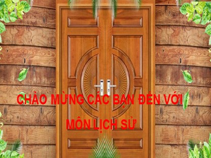 Bài giảng Lịch sử Lớp 6 Sách Kết nối tri thức với cuộc sống - Bài 1: Lịch sử là gì? - Năm học 2021-2022