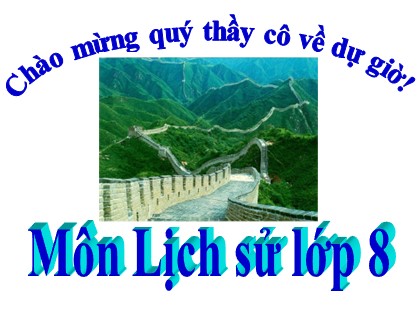 Bài giảng Lịch sử Lớp 8 - Tiết 16, Bài 10: Trung quốc giữa thế kỉ XIX đầu thế kỉ XX - Năm học 2020-2021