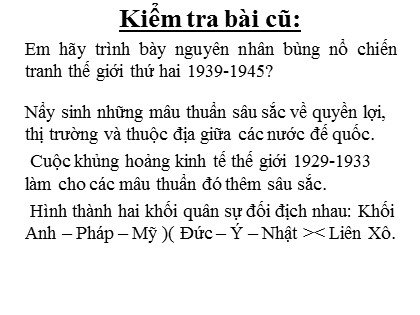 Bài giảng Lịch sử Lớp 8 - Tiết 32, Bài 21: Chiến tranh thế giới thứ hai (1939-1945)