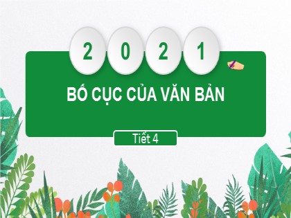 Bài giảng môn Ngữ văn Lớp 8 - Bố cục của văn bản