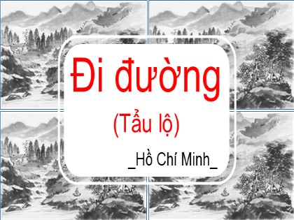 Bài giảng môn Ngữ văn Lớp 8 - Văn bản Đi đường