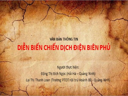 Bài giảng Ngữ văn Lớp 6 Sách Cánh diều - Bài 5: Văn bản thông tin - Tiết 3+4: Văn bản Diễn biến chiến dịch Điện Biên Phủ - Đặng Thị Bích Ngọc