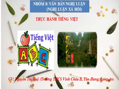 Bài giảng Ngữ văn Lớp 6 Sách Cánh diều - Bài 8: Văn bản nghị luận - Thực hành Tiếng Việt Từ Hán Việt - Nguyễn Thị Huệ