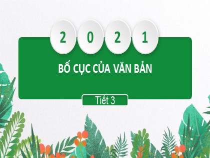 Bài giảng Ngữ văn Lớp 8 - Bố cục của văn bản