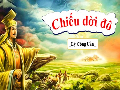 Bài giảng Ngữ văn Lớp 8 - Văn bản Chiếu dời đô 