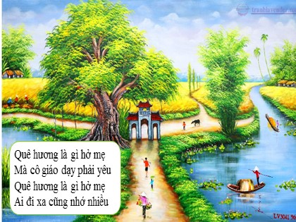 Bài giảng Ngữ văn Lớp 8 - Văn bản Quê hương (Bản hay)