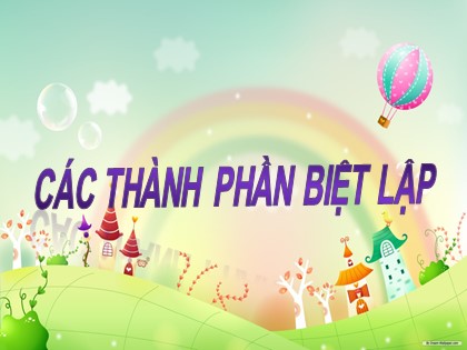 Bài giảng Ngữ văn Lớp 9 - Các thành phần biệt lập