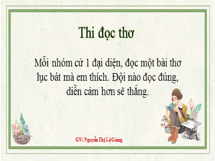 Bài giảng Ngữ văn Lớp 9 theo CV404 - Làm thơ lục bát - Nguyễn Thị Lệ Giang