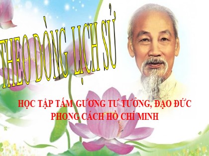 Bài giảng Ngữ văn Lớp 9 theo CV4040 - Văn bản Phong cách Hồ Chí Minh