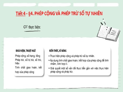 Bài giảng Toán Lớp 6 Sách Kết nối tri thức với cuộc sống - Tiết 4, Bài 4: Phép cộng và phép trừ số tự nhiên