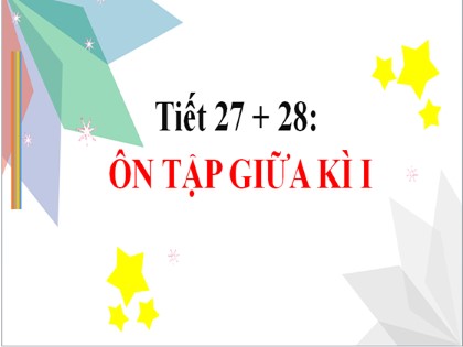 Bài giảng Toán Lớp 6 Sách Kết nối tri thức với cuộc sống - Tiết 27+28: Ôn tập và kiểm tra giữa học kì 1 - Vũ Trúc Hà