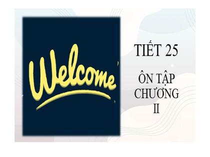 Bài giảng Toán Lớp 6 Sách Kết nối tri thức với cuộc sống - Tiết 25: Ôn tập chương 2 - Nguyễn Thị Xuân