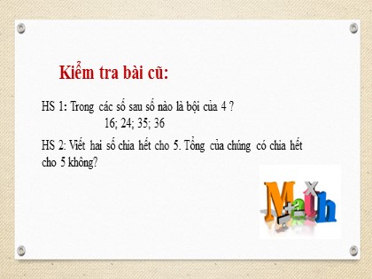 Bài giảng Toán Lớp 6 Sách Kết nối tri thức với cuộc sống - Tiết 14, Bài 8: Quan hệ chia hết và tính chất (Tiếp theo) - Vũ Thị Ngoan