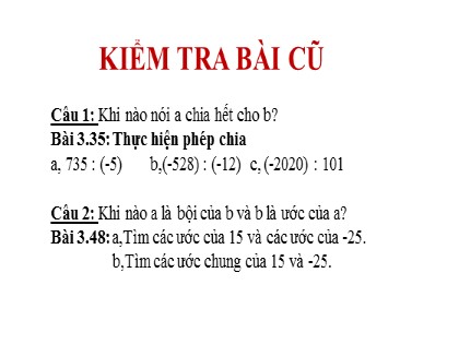 Bài giảng Toán Lớp 6 Sách Kết nối tri thức với cuộc sống - Tiết 41: Luyện tập chung - Nguyễn Thị Nga