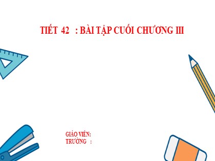 Bài giảng Toán Lớp 6 Sách Kết nối tri thức với cuộc sống - Tiết 42: Ôn tập cuối chương 3 - Đồng Thu Hằng