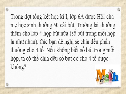 Bài giảng Toán Lớp 6 Sách Kết nối tri thức với cuộc sống - Tiết 13, Bài 8: Quan hệ chia hết và tính chất - Vũ Thị Ngoan