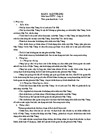 Giáo án Khoa học tự nhiên Lớp 6 Sách Kết nối tri thức với cuộc sống - Chương 10: Trái Đất và bầu trời - Bài 53: Mặt trăng