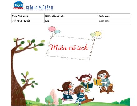 Giáo án Ngữ văn Lớp 6 Sách Chân trời sáng tạo - Bài 2: Miền cổ tích